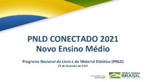 PNLD CONECTADO 2021 Novo Ensino Mdio Programa Nacional