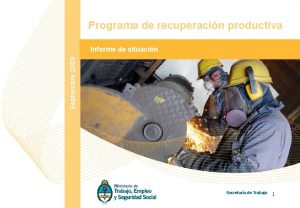 Programa de recuperacin productiva Septiembre 2009 Informe de