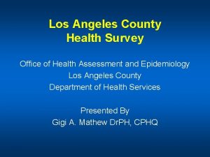 Los Angeles County Health Survey Office of Health