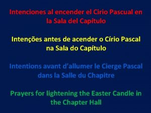 Intenciones al encender el Cirio Pascual en la