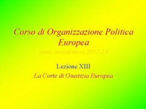 Corso di Organizzazione Politica Europea anno accademico 2012