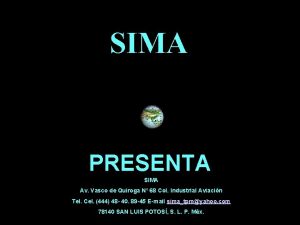 SIMA PRESENTA SIMA Av Vasco de Quiroga N