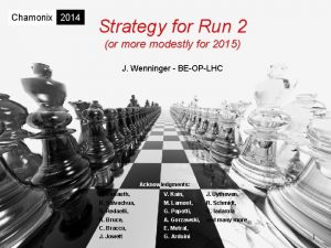 Chamonix 2014 Strategy for Run 2 or more