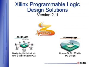 Xilinx Programmable Logic Design Solutions Version 2 1