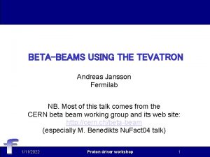 BETABEAMS USING THE TEVATRON Andreas Jansson Fermilab NB