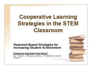 Cooperative Learning Strategies in the STEM Classroom ResearchBased