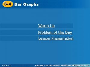 6 4 Bar Bar Graphs Warm Up Problem