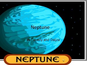 Neptune By Cassidy and Daijza Location Neptune is