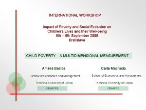 INTERNATIONAL WORKSHOP Impact of Poverty and Social Exclusion