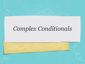 Complex Conditionals Nway decisions How to deal with