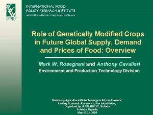 Role of Genetically Modified Crops in Future Global