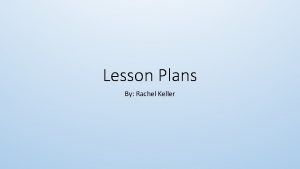 Lesson Plans By Rachel Keller Most Creative My