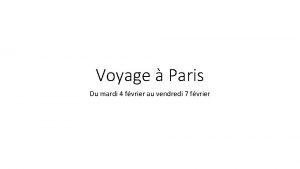 Voyage Paris Du mardi 4 fvrier au vendredi