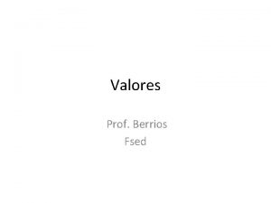 Valores Prof Berrios Fsed Etimologa de los valores