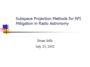 Subspace Projection Methods for RFI Mitigation in Radio
