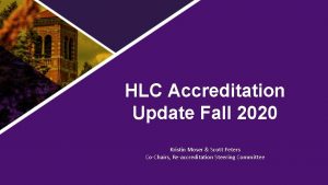 HLC Accreditation Update Fall 2020 Kristin Moser Scott