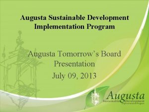 Augusta Sustainable Development Implementation Program Augusta Tomorrows Board