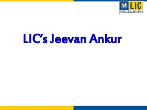 LICs Jeevan Ankur LICs Jeevan Ankur Features A