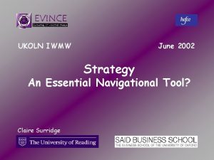 UKOLN IWMW June 2002 Strategy An Essential Navigational
