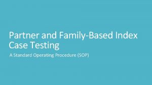 Partner and FamilyBased Index Case Testing A Standard