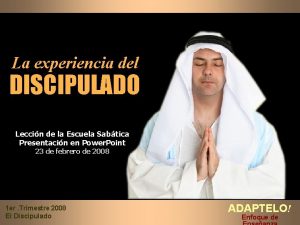 La experiencia del DISCIPULADO Leccin de la Escuela