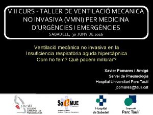 VIII CURS TALLER DE VENTILACI MECANICA NO INVASIVA