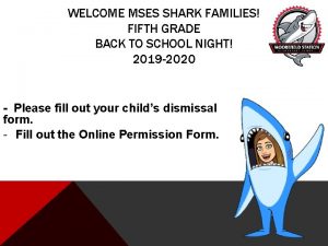 WELCOME MSES SHARK FAMILIES FIFTH GRADE BACK TO