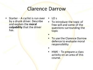 Clarence Darrow Starter A cyclist is run over