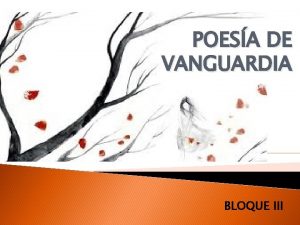 POESA DE VANGUARDIA BLOQUE III PROYECTO Escribir poesa