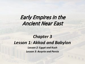 Early Empires in the Ancient Near East Chapter