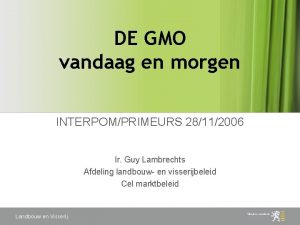 DE GMO vandaag en morgen INTERPOMPRIMEURS 28112006 Ir