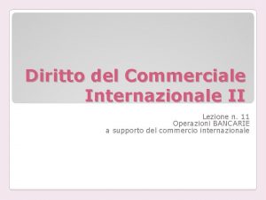 Diritto del Commerciale Internazionale II Lezione n 11