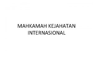 MAHKAMAH KEJAHATAN INTERNASIONAL Sejarah International military tribunal nuremberg