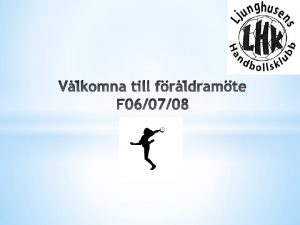 Vlkomna till frldramte F 060708 Kvllens Agenda Vart