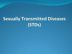 Sexually Transmitted Diseases STDs STDs syndromes Initiallyonly five