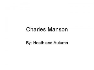 Charles Manson By Heath and Autumn Sadie Adkins