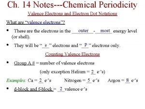 Ch 14 NotesChemical Periodicity Valence Electrons and Electron