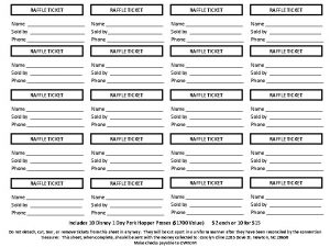 RAFFLE TICKET Name Sold by Phone Name Sold