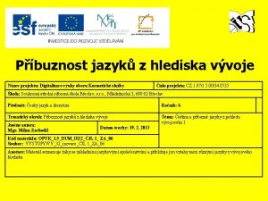 Pbuznost jazyk z hlediska vvoje Nzev projektu Digitalizace