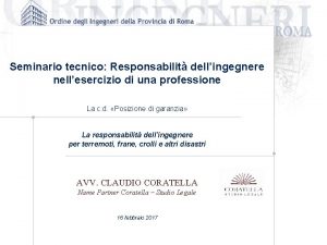 Seminario tecnico Responsabilit dellingegnere nellesercizio di una professione