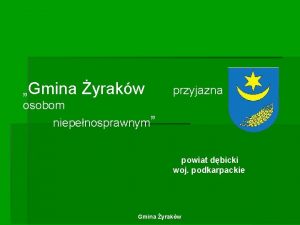 Gmina yrakw przyjazna osobom niepenosprawnym powiat dbicki woj