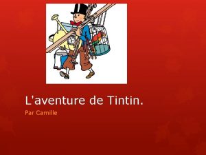 Laventure de Tintin Par Camille Tintin ira London