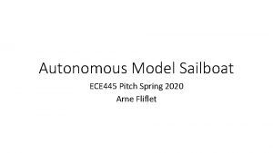 Autonomous Model Sailboat ECE 445 Pitch Spring 2020