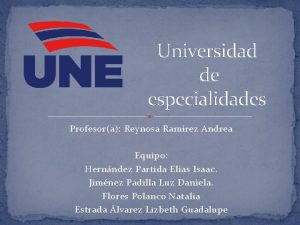 Universidad de especialidades Profesora Reynosa Ramrez Andrea Equipo
