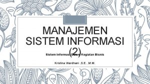 MANAJEMEN SISTEM INFORMASI 2 Sistem Informasi Dalam Kegiatan