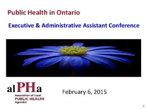 Public Health in Ontario Executive Administrative Assistant Conference