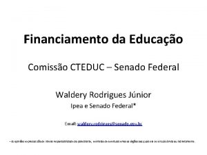 Financiamento da Educao Comisso CTEDUC Senado Federal Waldery