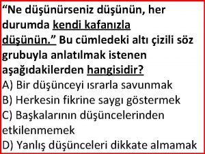 Ne dnrseniz dnn her durumda kendi kafanzla dnn Ne dnrseniz dnn her durumda kendi kafanzla dnn