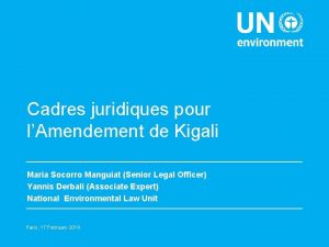 Cadres juridiques pour lAmendement de Kigali Maria Socorro