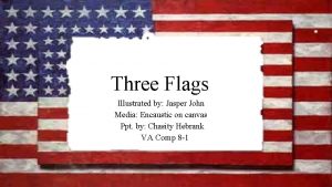 Three Flags Illustrated by Jasper John Media Encaustic